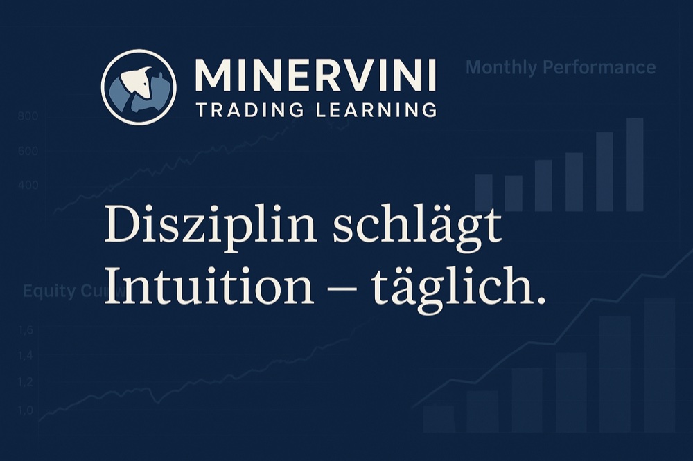 Minervini Trading Learning: Disziplin schlägt Intuition – täglich.